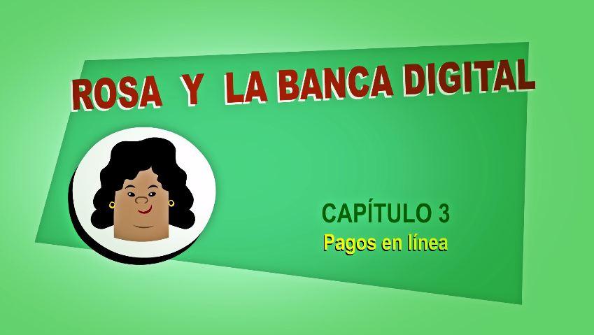 Imagen relacionada con la noticia :Rosa y la Banca Digital | Capítulo 3ro